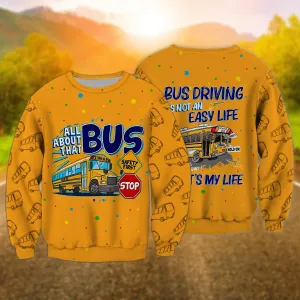 School Bus All About That Bus Safety First Stop 3D Full Print Sweatshirt Hoodie Bomber Christmas Shirt