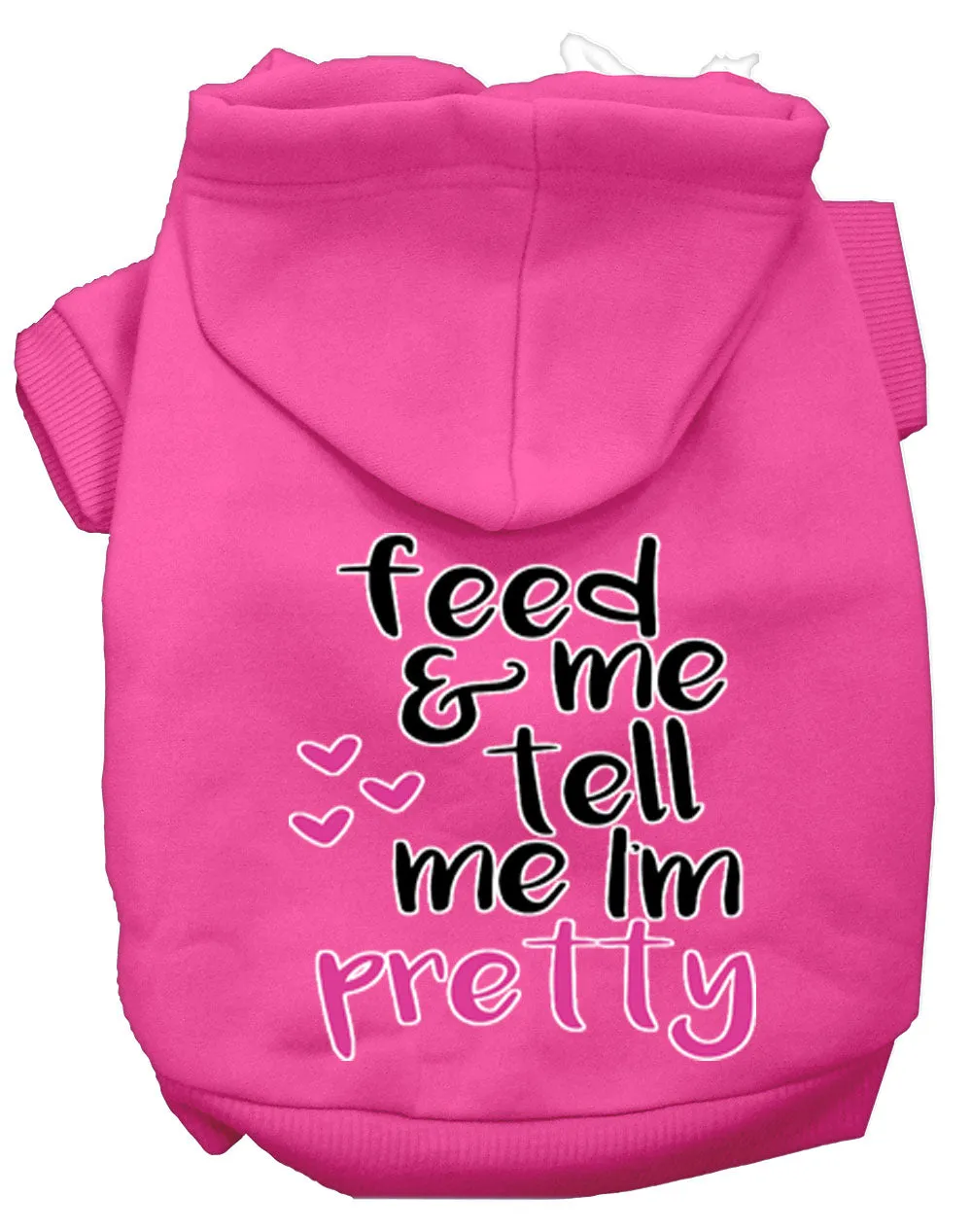 Tell Me I'm Pretty Screen Print Dog Hoodie Bright Pink L
