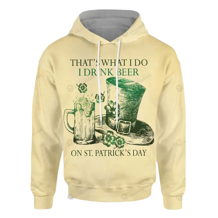 That's What I Do St Patrick Day 3D All Over Print Hoodie, Zip-up Hoodie