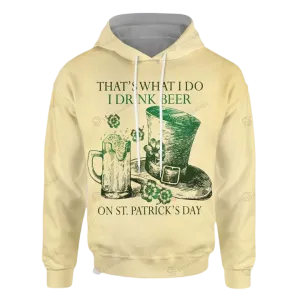 That's What I Do St Patrick Day 3D All Over Print Hoodie, Zip-up Hoodie